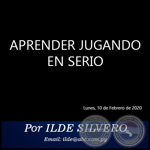 APRENDER JUGANDO EN SERIO - Por ILDE SILVERO - Lunes, 10 de Febrero de 2020